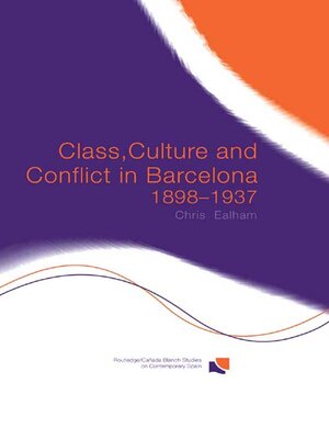 cover image of Class, Culture and Conflict in Barcelona, 1898-1937